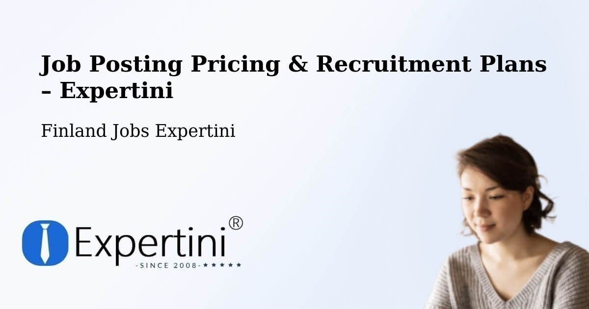 Job Posting Pricing & Recruitment Plans – Eura - Eura, Finland Jobs Expertini